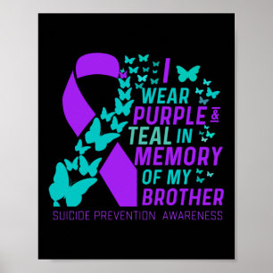 I Wear Purple And Teal For My Brother Suicide Prev Poster