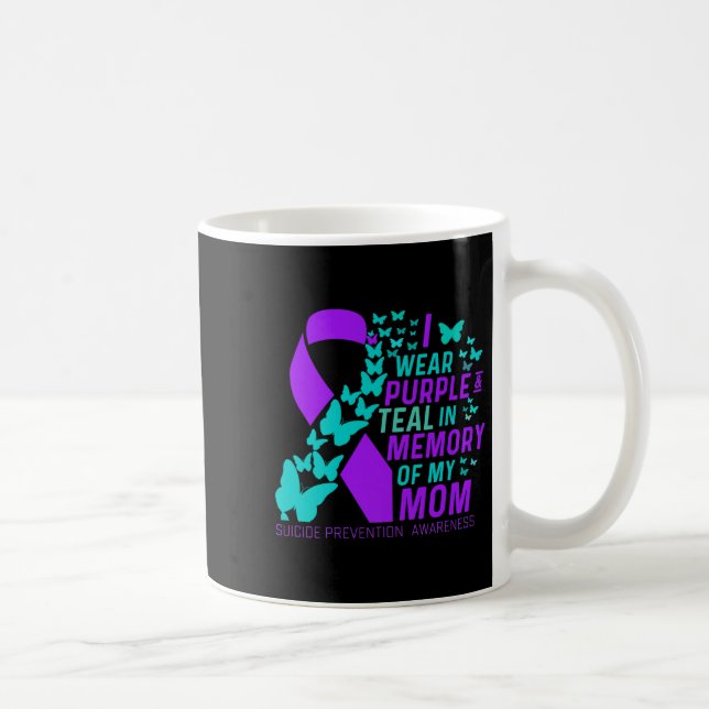 I Wear Purple And Teal For My Moms Suicide Prevent Coffee Mug (Right)