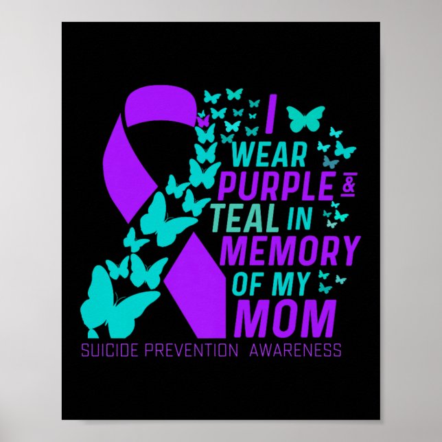 I Wear Purple And Teal For My Moms Suicide Prevent Poster (Front)