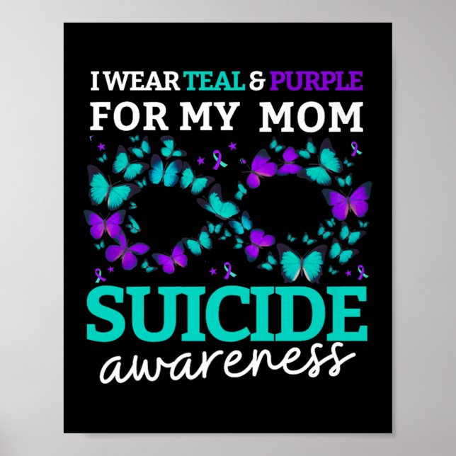 I Wear Purple And Teal For My Moms Suicide Prevent Poster (Front)