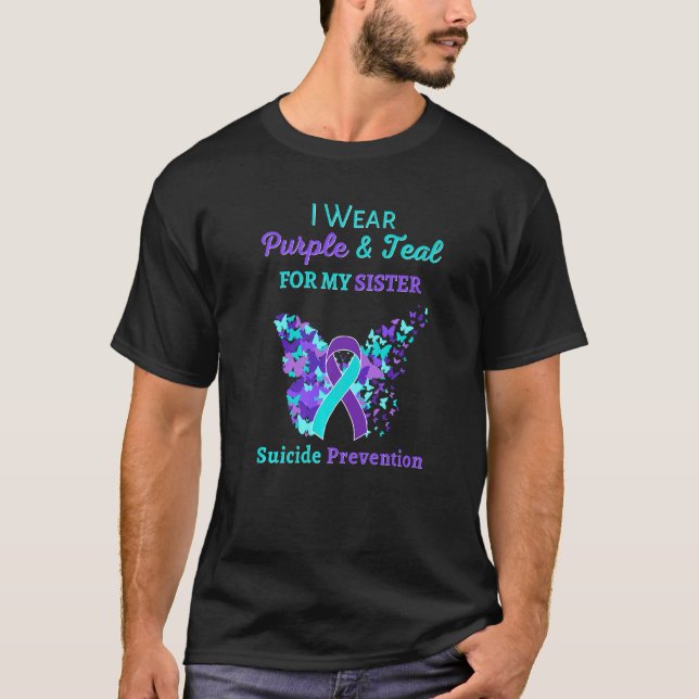I Wear Purple And Teal For My Sister Suicide Preve T-Shirt (Front)