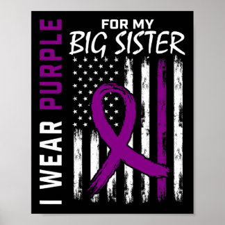 I Wear Purple Big Sister Pancreatic Cancer Awarene Poster
