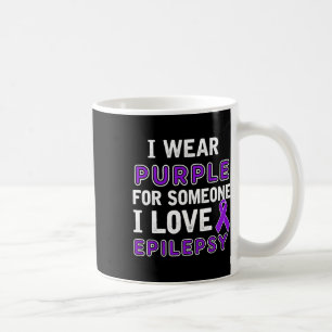 I Wear Purple - Epilepsy Awareness  Coffee Mug