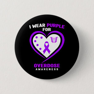 I Wear Purple For Addiction Overdose Awareness  6 Cm Round Badge