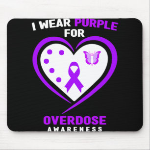 I Wear Purple For Addiction Overdose Awareness  Mouse Pad