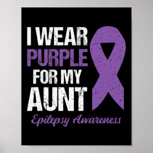 I Wear Purple For Aunt Epilepsy Awareness Poster