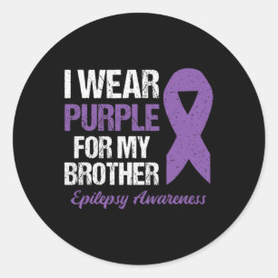 I Wear Purple For Brother Epilepsy Awareness 1 Classic Round Sticker