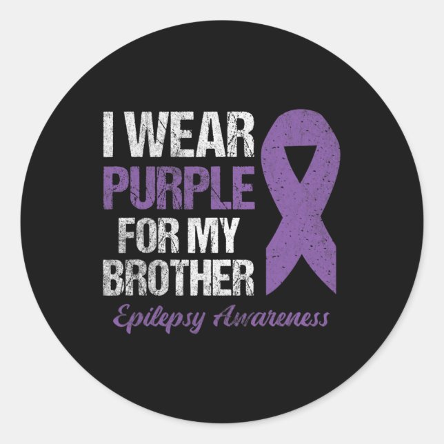 I Wear Purple For Brother Epilepsy Awareness  Classic Round Sticker (Front)