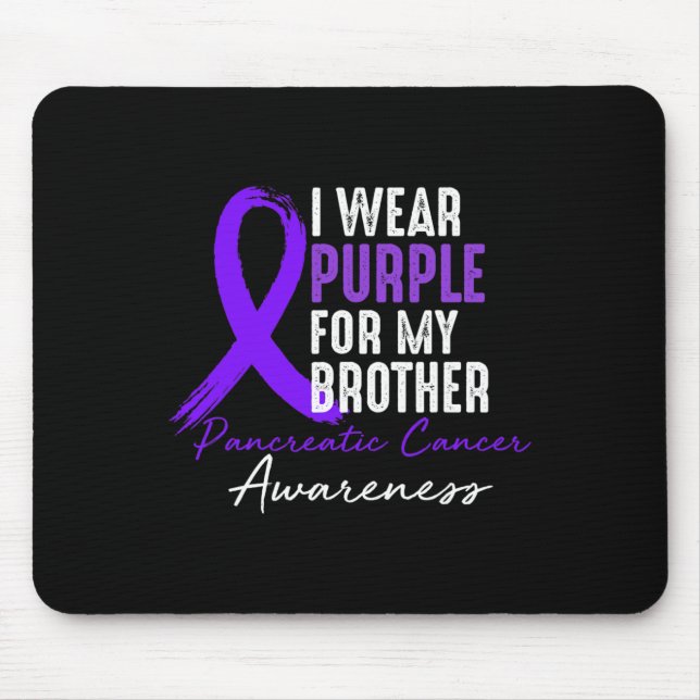 I Wear Purple For BROTHER Pancreatic Cancer Awaren Mouse Pad (Front)