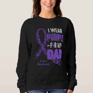 I Wear Purple For Dad Lupus Awareness Family Sweatshirt