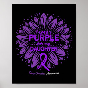 I Wear Purple For Daughter Sunflower Drug Overdose Poster