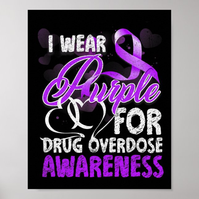 I Wear Purple For Drug Overdose Awareness 1 Poster (Front)