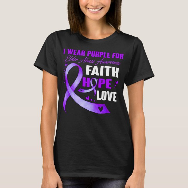 I Wear Purple For ELDER ABUSE AWARENESS Faith  Hop T-Shirt (Front)