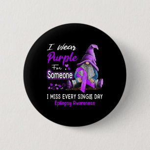 I Wear Purple For Epilepsy Awareness 6 Cm Round Badge