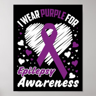 I Wear Purple For Epilepsy Awareness  Poster