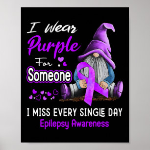 I Wear Purple For Epilepsy Awareness Poster