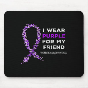 I Wear Purple For Friend Pancreatic Cancer Awarene Mouse Pad