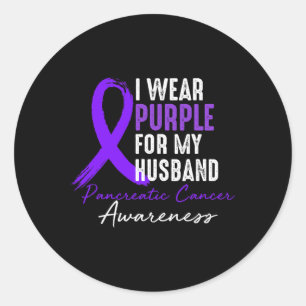 I Wear Purple For Husband Pancreatic Cancer Awaren Classic Round Sticker