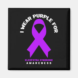 I Wear Purple For Kleefstra Syndrome Awareness Magnet