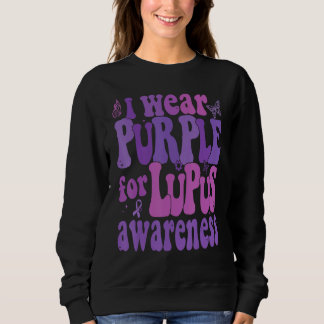 I Wear Purple for Lupus Awareness Sweatshirt
