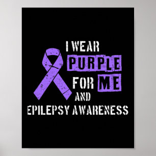 I Wear Purple For Me And Epilepsy Awareness Day Ep Poster