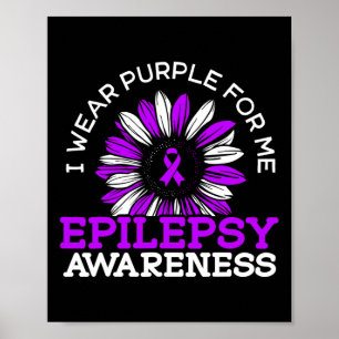I Wear Purple For Me Epileptic Seizure Epilepsy Aw Poster