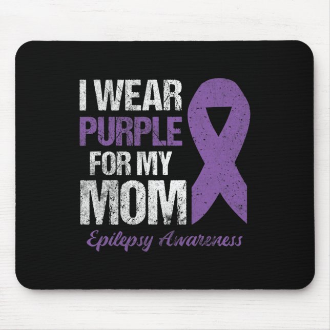 I Wear Purple For Mum Epilepsy Awareness  Mouse Pad (Front)