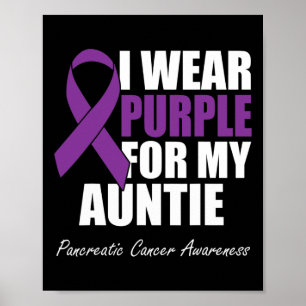 I Wear Purple For My Auntie Pancreatic Cancer Awar Poster