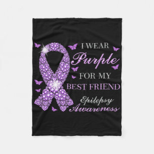 I Wear Purple For My Best Friend Epilepsy Awarenes Fleece Blanket