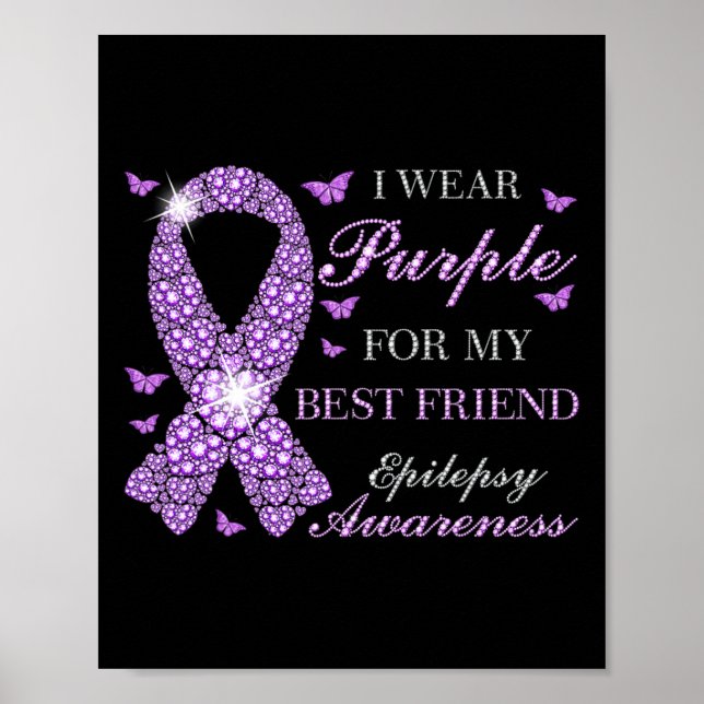 I Wear Purple For My Best Friend Epilepsy Awarenes Poster (Front)
