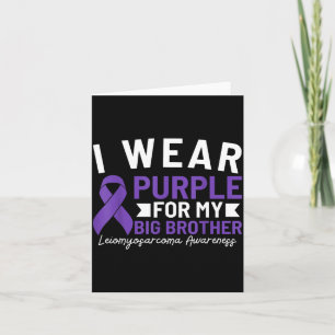 I wear purple for my big brother leiomyosarcoma aw card