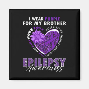 I Wear Purple For My Brother Epilepsy Awareness Su Magnet
