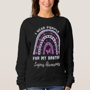 I Wear Purple For My Brother Lupus Awareness Rainb Sweatshirt
