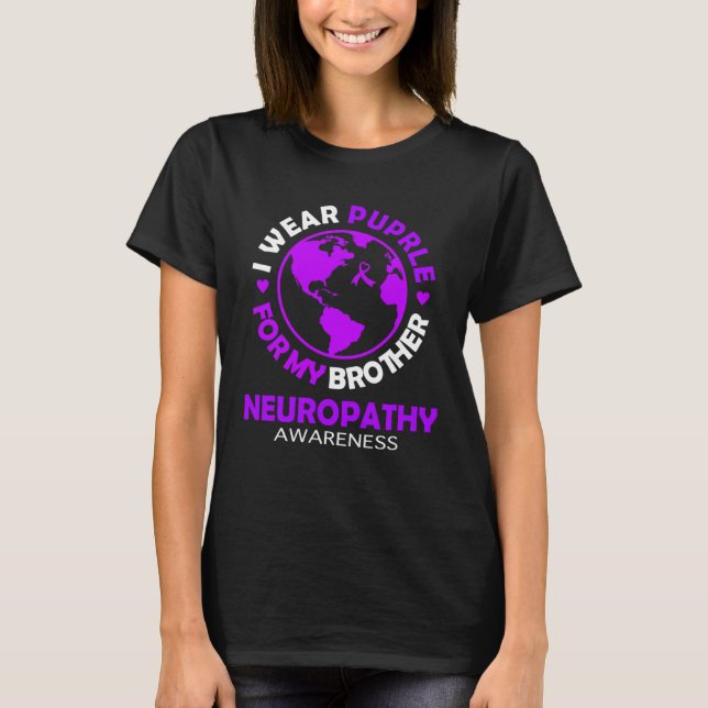 I wear PURPLE for my BROTHER NEUROPATHY Awareness T-Shirt (Front)
