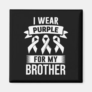 I Wear Purple For My Brother Overdose Awareness 1  Magnet