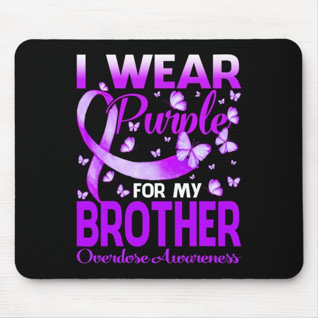 I Wear Purple For My Brother Overdose Awareness Bu Mouse Pad (Front)