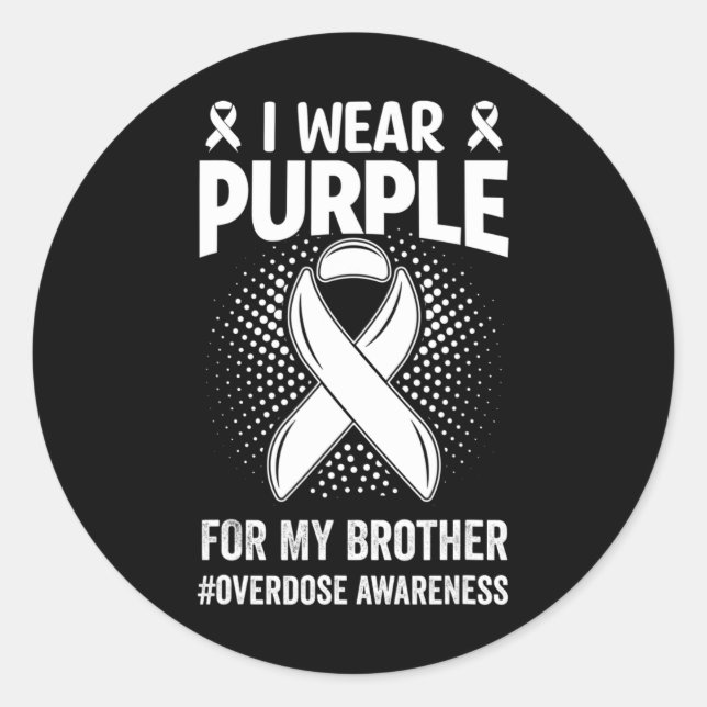 I Wear Purple For My Brother Overdose Awareness  Classic Round Sticker (Front)