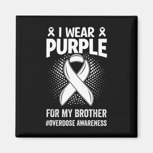 I Wear Purple For My Brother Overdose Awareness Magnet