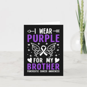 I Wear Purple For My Brother Pancreatic Cancer Awa Card