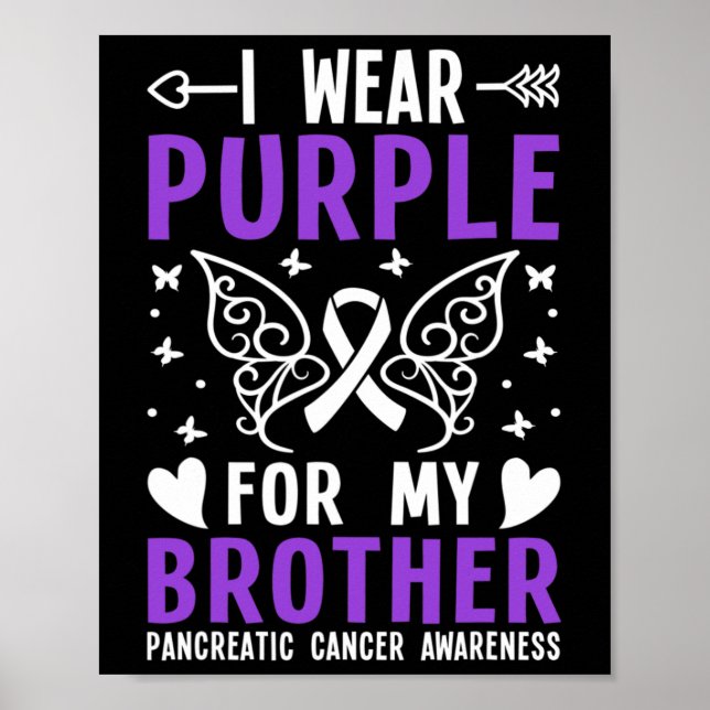 I Wear Purple For My Brother Pancreatic Cancer Awa Poster (Front)