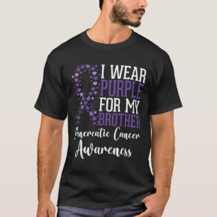 I Wear Purple For My Brother Pancreatic Cancer Awa T-Shirt