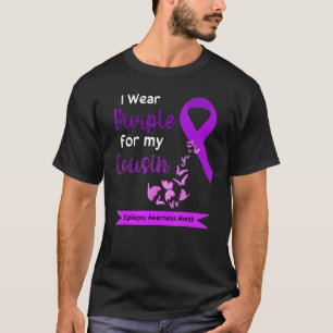 I Wear Purple For My Cousin Epilepsy Awareness Mon T-Shirt