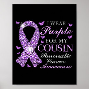 I Wear Purple For My Cousin Pancreatic Cancer Awar Poster