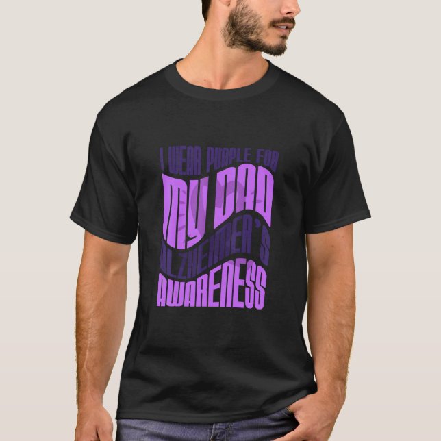 I Wear Purple For My Dad Alzheimer's Awareness  T-Shirt (Front)