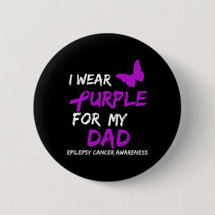 I Wear Purple for my Dad Epilepsy Cancer Awareness 6 Cm Round Badge