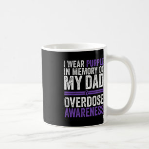 I Wear Purple For My Dad Overdose Awareness 4 Coffee Mug