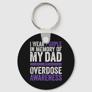 I Wear Purple For My Dad Overdose Awareness 4 Key Ring