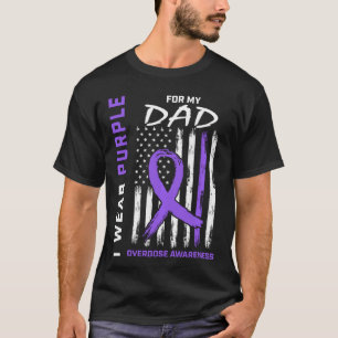 I Wear Purple For My Dad Overdose Awareness Americ T-Shirt