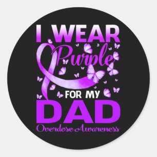 I Wear Purple For My Dad Overdose Awareness Butter Classic Round Sticker