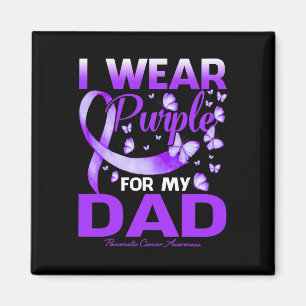 I Wear Purple For My Dad Pancreatic Cancer Awarene Magnet